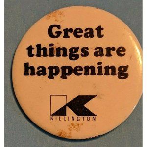 Vintage Killington Vermont Ski Pin pinback Button "Great Things Are Happening"